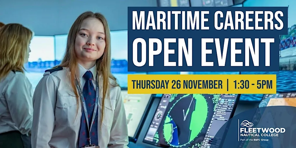 Maritime Careers Open Event at Blackpool and The Fylde College - Fleetwood Nautical Campus
