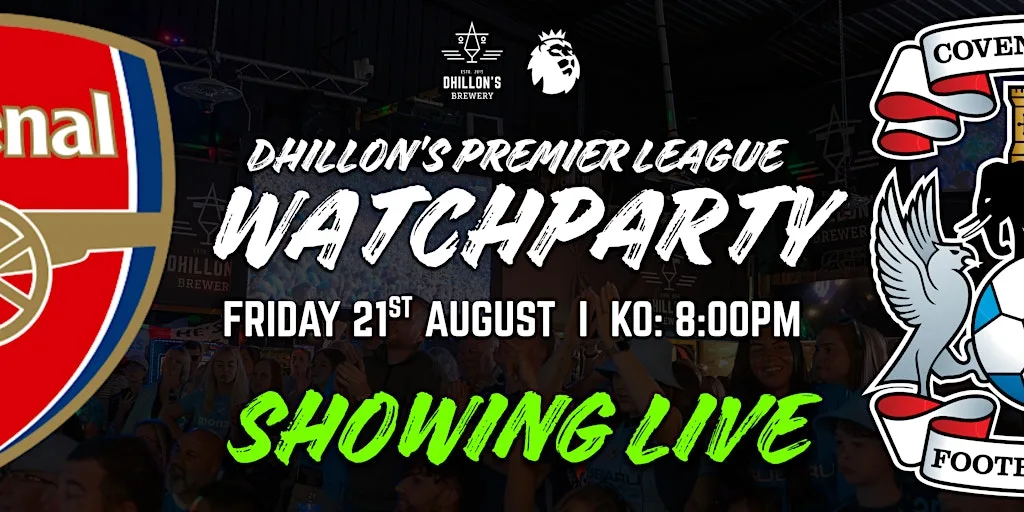 Arsenal vs Coventry City Premier League WATCH PARTY at Dhillon's Brewery