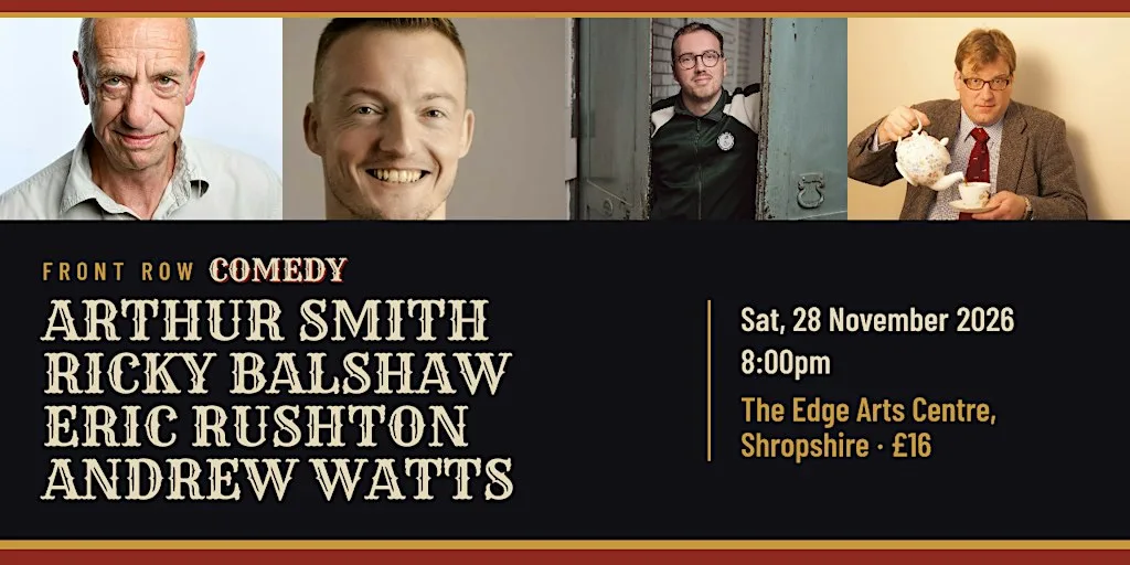 Comedy Club @ Edge Arts Centre, Saturday 28th November 2026 with Eric Rushton & Arthur Smith