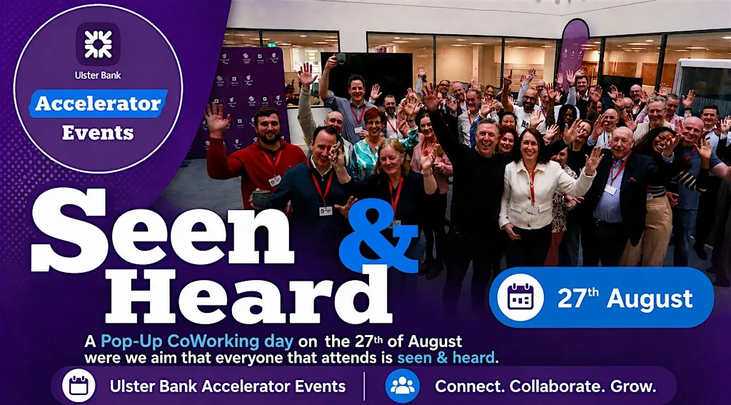 The Seen & Heard Pop-up CoWorking Day at the Ulster Bank Accelerator