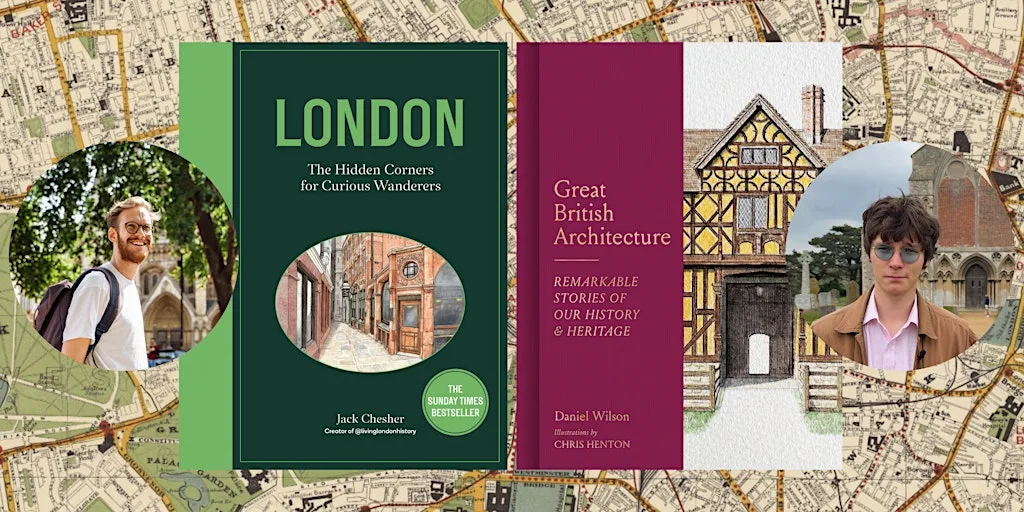 London Architecture: An evening with Daniel Wilson and Jack Chesher