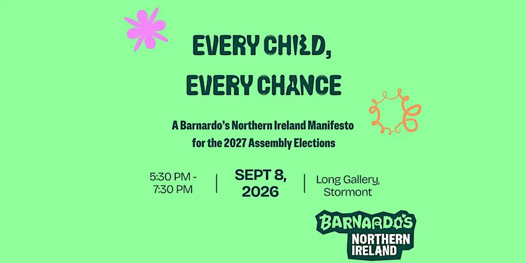 Every Child, Every Chance- a Barnardo's 2027 Manifesto