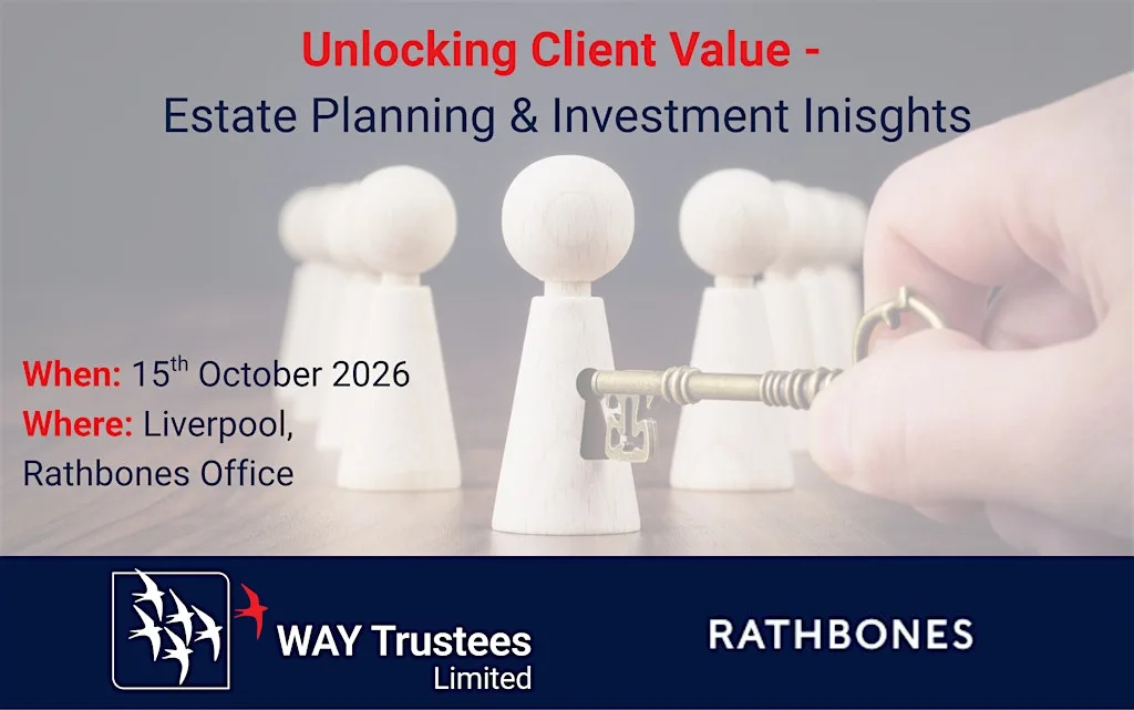 Unlocking Client Value with WAY Trustees & Rathbones - Liverpool
