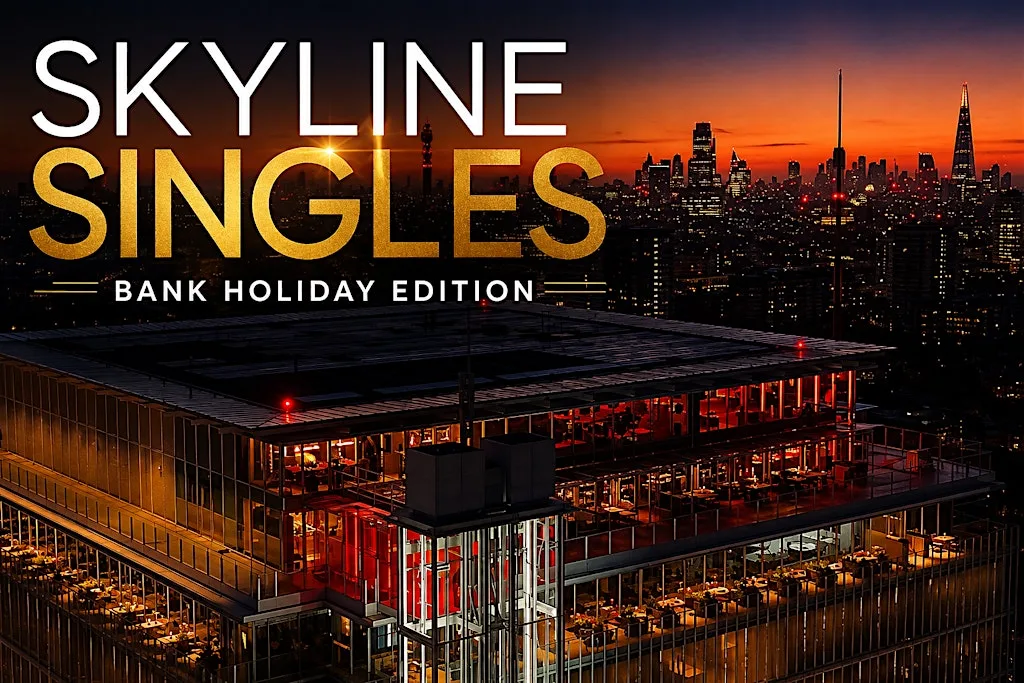 Bank Holiday Skyline Dating Social at CÉ LA VI London