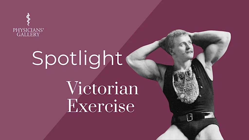 Spotlight: Victorian Exercise at Physicians Gallery