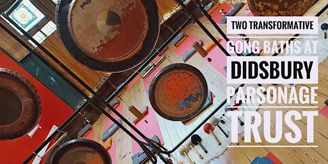 8.40pm Gong Bath at The Didsbury Parsonage, Didsbury. £20 at The Didsbury Parsonage Trust