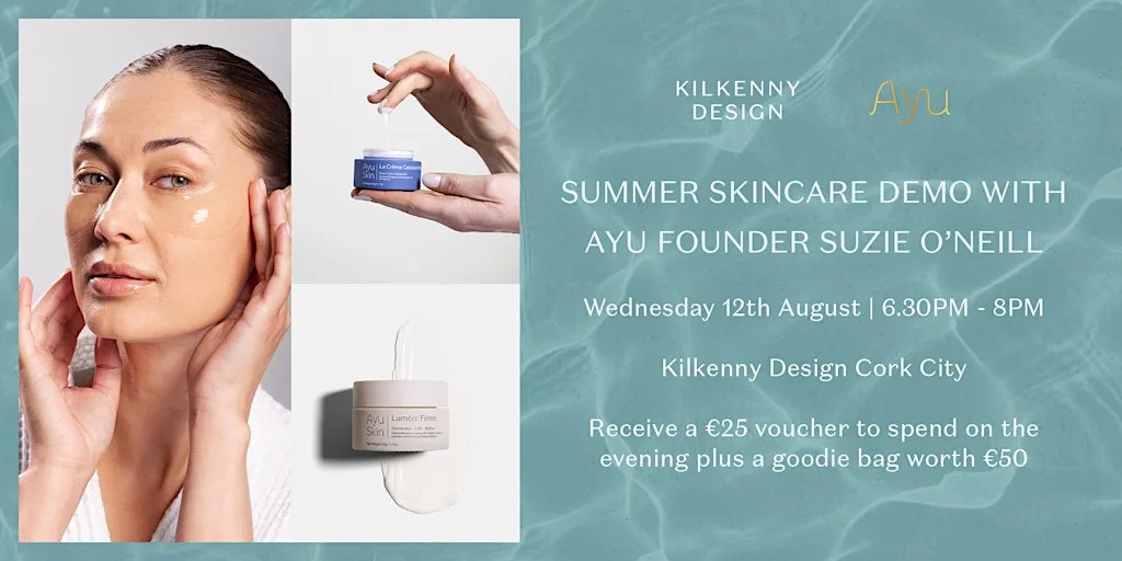 Ayu Summer Skincare Demo with Suzie O'Neill at Kilkenny Design Emmett Place