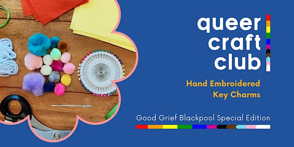 Queer Craft Club : Good Grief Blackpool Special Edition - Key Charms at Aunty Social