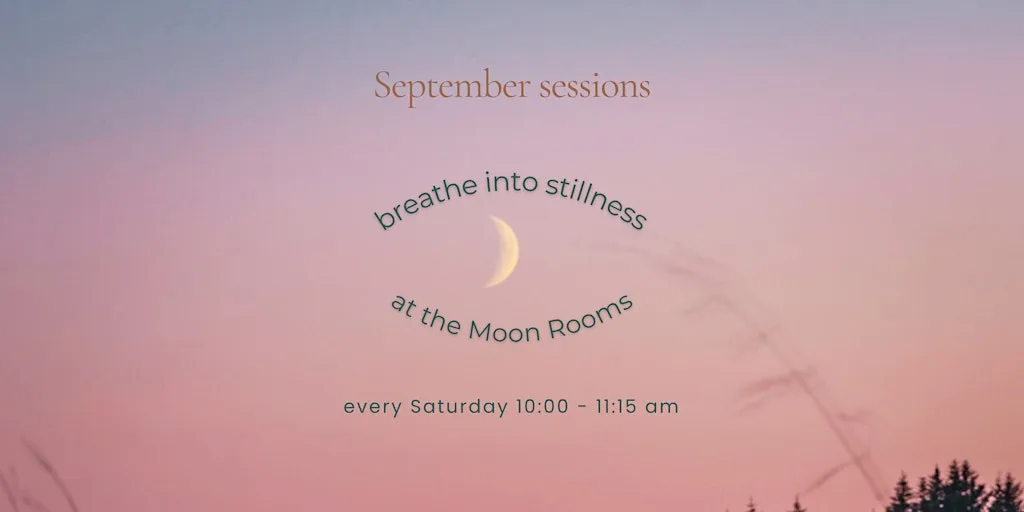 breathe to stillness at The Moon Rooms