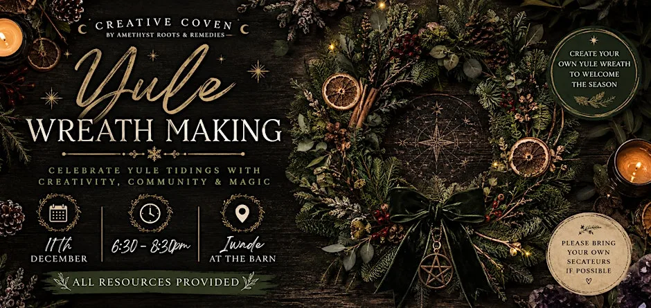 Creative Coven Presents: Yule Wreath Making Workshop at Iwade@TheBarn