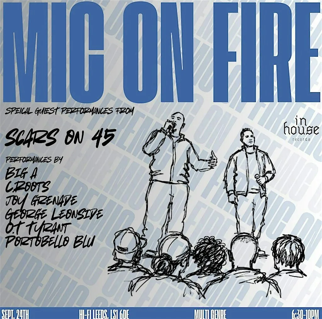 InHouse Records with very special guests Scars on 45 presents 'Mic On Fire'