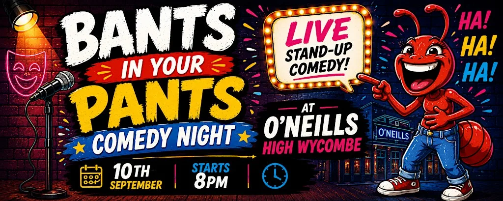 Bants in your Pants Comedy Night at O'neill's High Wycombe