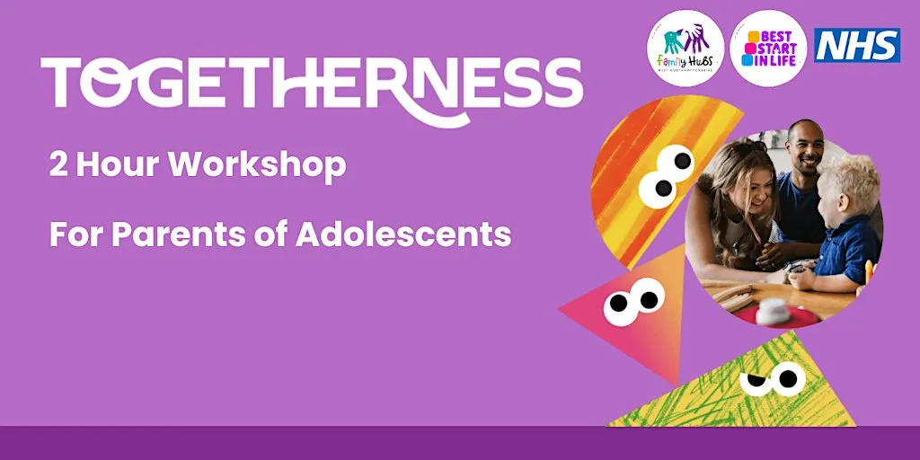 Togetherness, Solihull Approach, 2hr Workshop for Parents of Adolescents