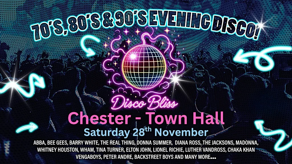 Disco Bliss-70s 80s 90s Party - Chester Town Hall- Saturday 28th November at Chester Town Hall