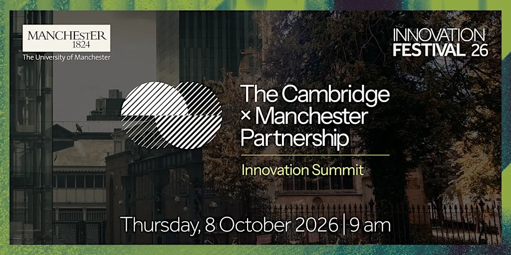 The Cambridge x Manchester Partnership Innovation Summit at Sister - Renold Building