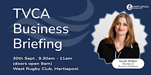 Hartlepool Business Forum: TVCA Business Briefing with Sarah Walker