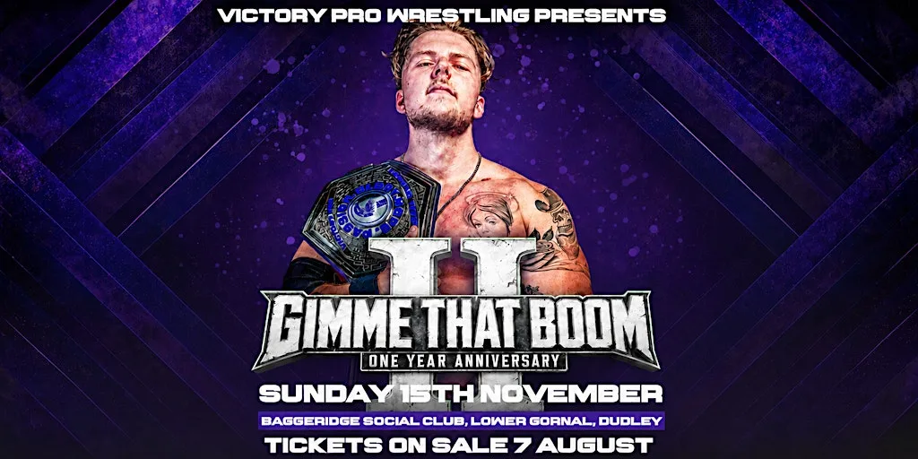 Victory Pro Wrestling PRESENTS Gimme That Boom II : One Year Anniversary
