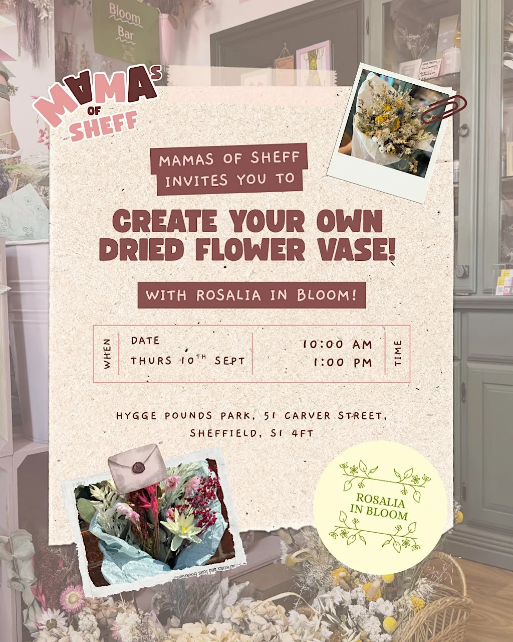 Mamas of Sheff x Rosalia in Bloom | Dried Flower Workshop at HYGGE Pounds Park