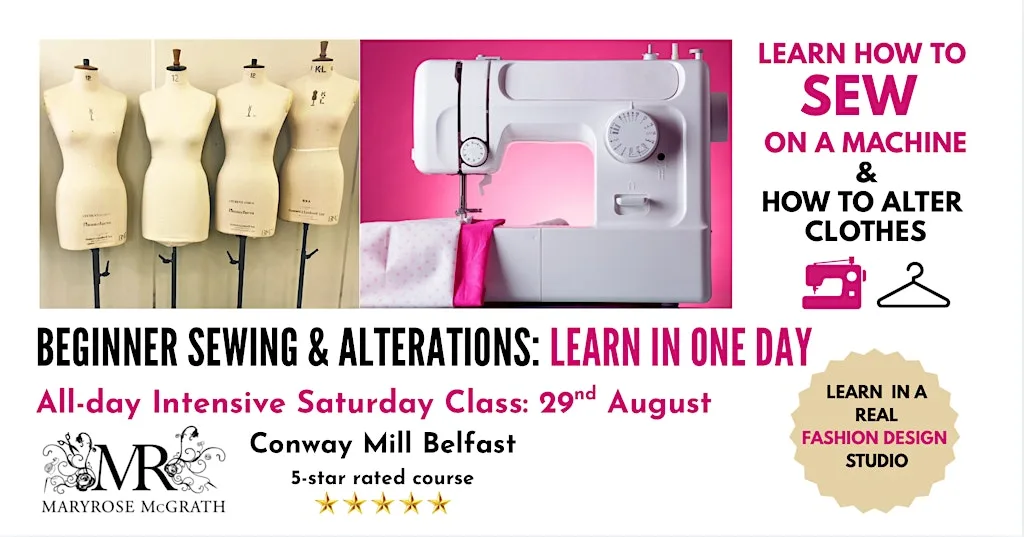 BEGINNERS INTRODUCTION TO SEWING & GARMENT ALTERATIONS: Saturday 29 August at MaryRose McGrath Design Studio, Conway Mill