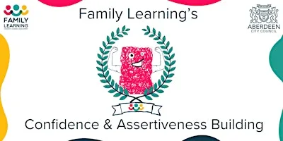 Family Learning's Confidence & Assertiveness Building at Hazlehead Learning/Coummunity Centre