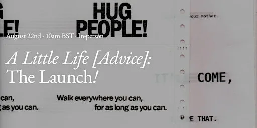 A Little Life [Advice]: The Launch!