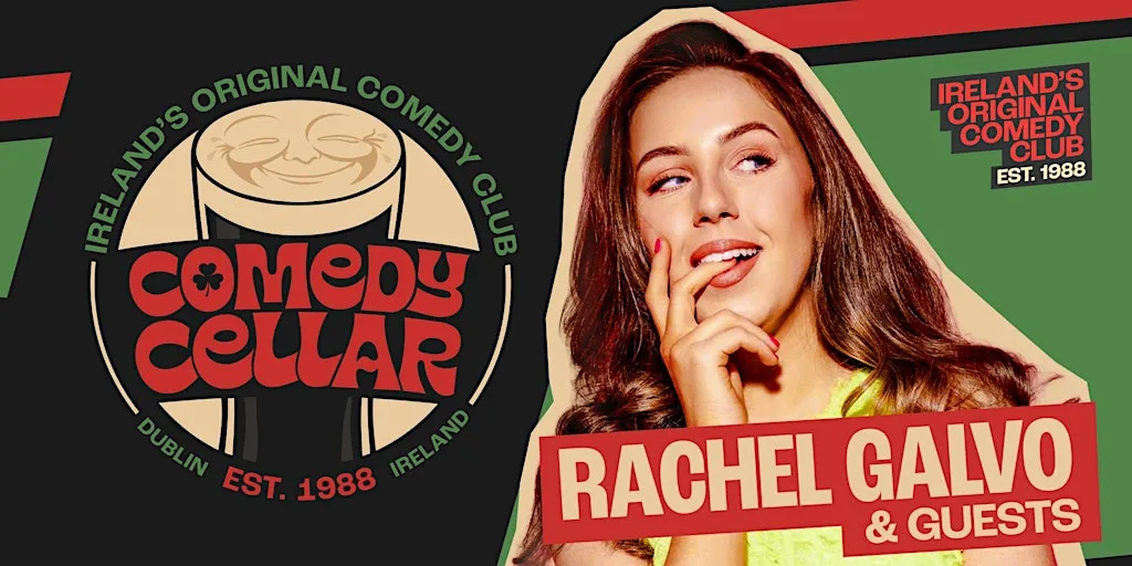 The Comedy Cellar - Rachel Galvo & Guests - Ireland's Original Comedy Club at The Comedy Cellar