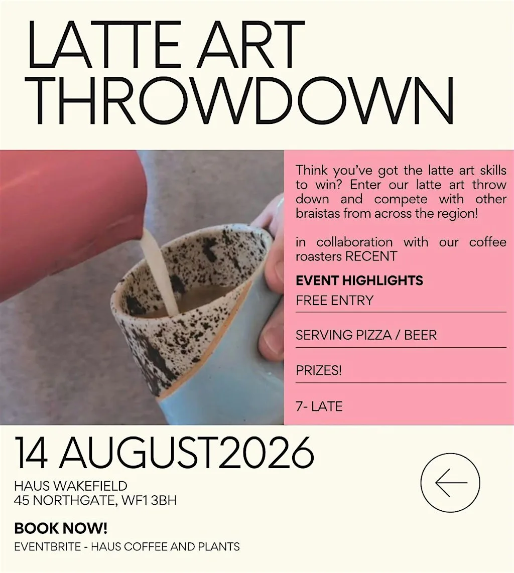 Latte Art Throwdown at Haus Coffee & Plants Wakefield Ltd.