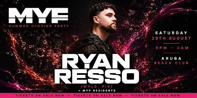 MYF SUMMER CLOSING PARTY W/ RYAN RESSO (WYLD)