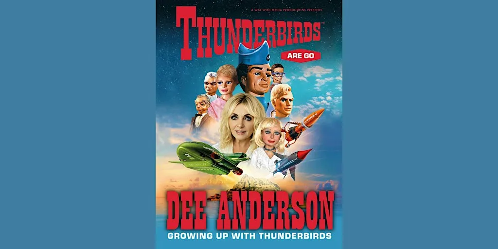 Dee Anderson: Growing Up With Thunderbirds