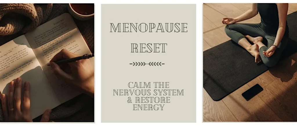 Menopause Reset - Calm the nervous system and restore energy