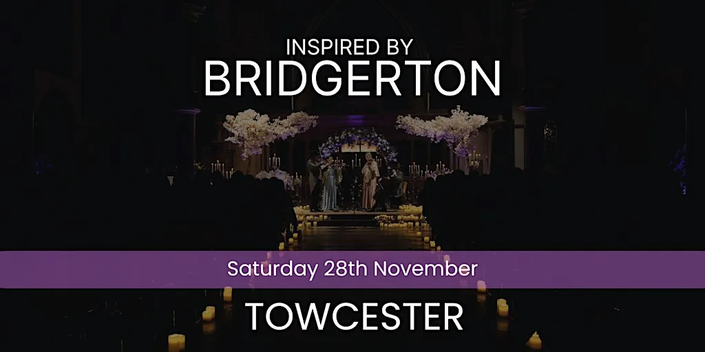 Bridgerton Inspired Concert - Towcester