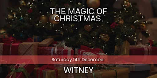 The Magic of Christmas - Witney