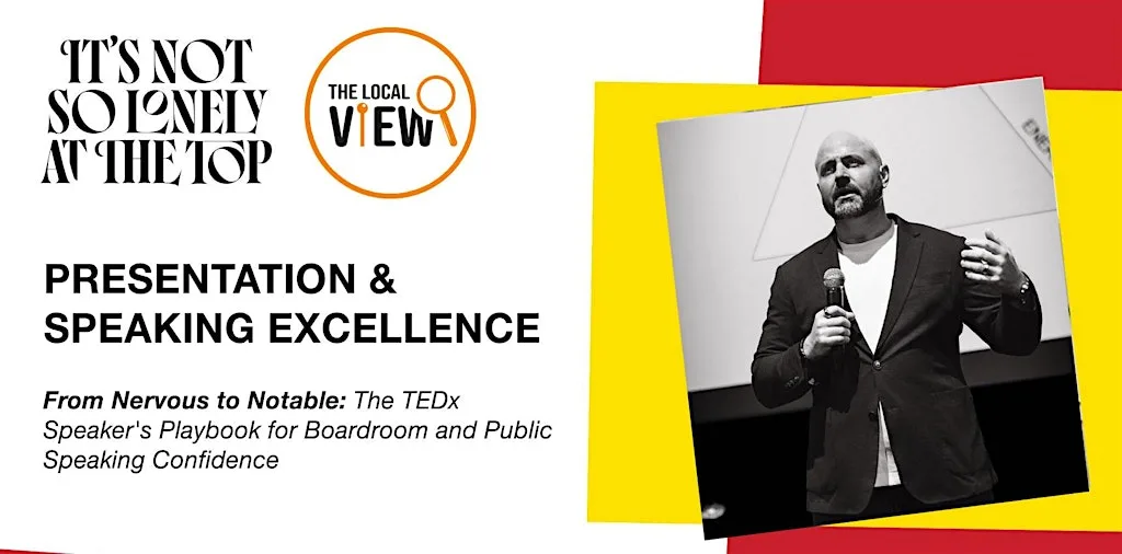 Presentation & Speaking Excellence Workshop - It’s Not So Lonely at the Top