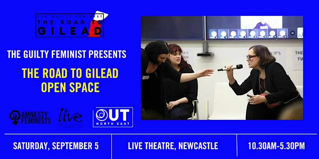 The Guilty Feminist presents Road to Gilead Open Space at Live Theatre