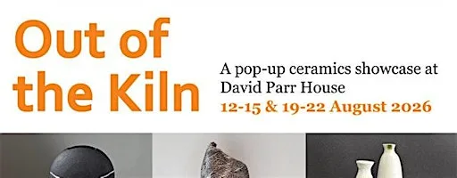 Out of the Kiln at David Parr House at David Parr House