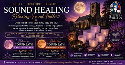 Relaxing Soundbath - Sheriff Hutton Village Church Sound Healing 4pm at St Helen & the Holy Cross
