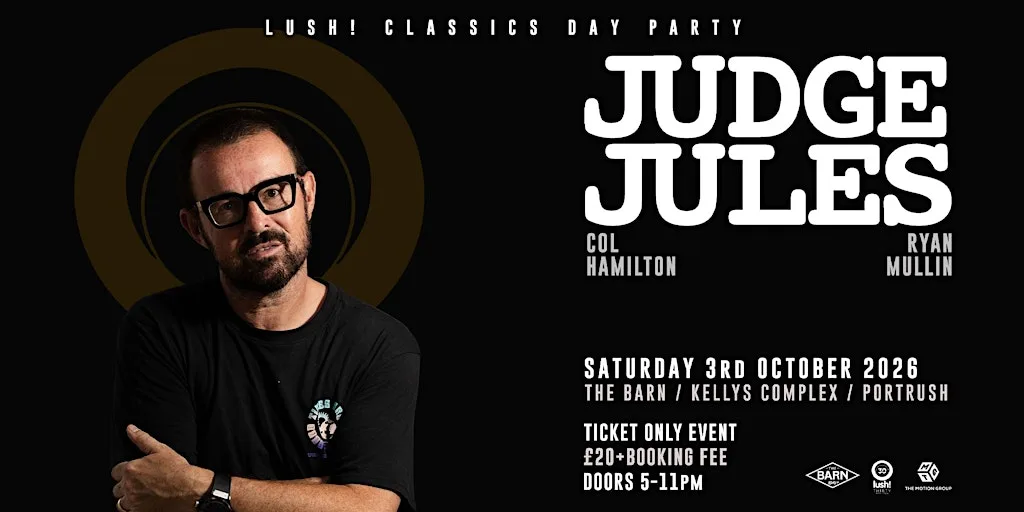 Lush! Classics Day Party with Judge Jules, Col Hamilton and Ryan Mullin at The Barn at Kellys Complex