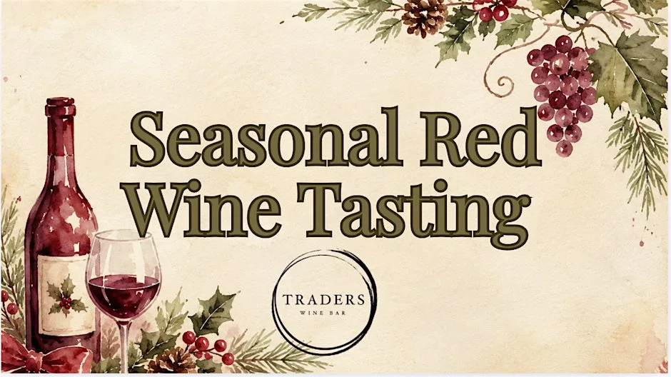 Seasonal Red Wine Tasting at Traders Wine Bar at Traders Wine Bar