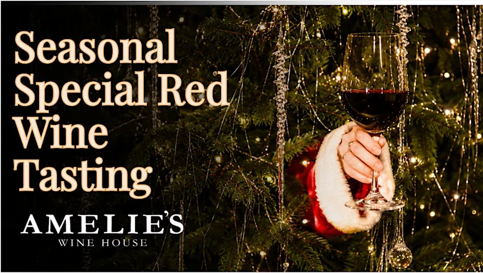 Seasonal Special Red Wine Tasting at Amelie's Wine House at Amelie's Wine House