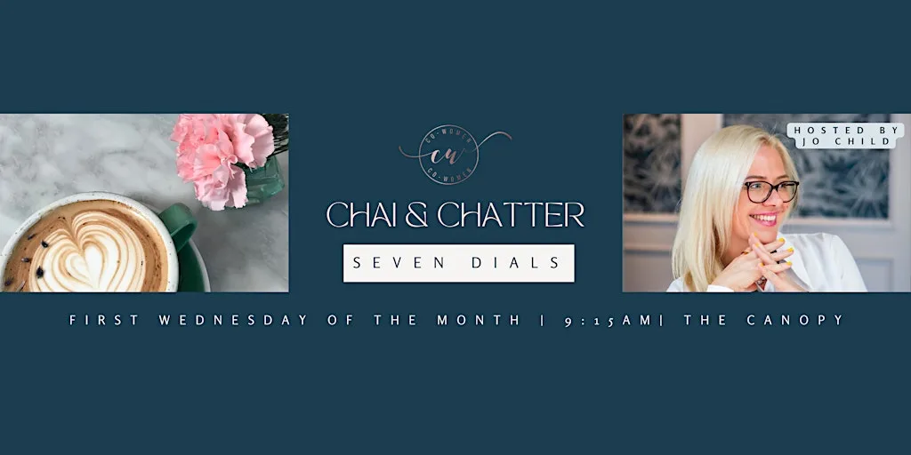 Seven Dials Chai and Chatter: A Co-Women Networking Event at The Canopy