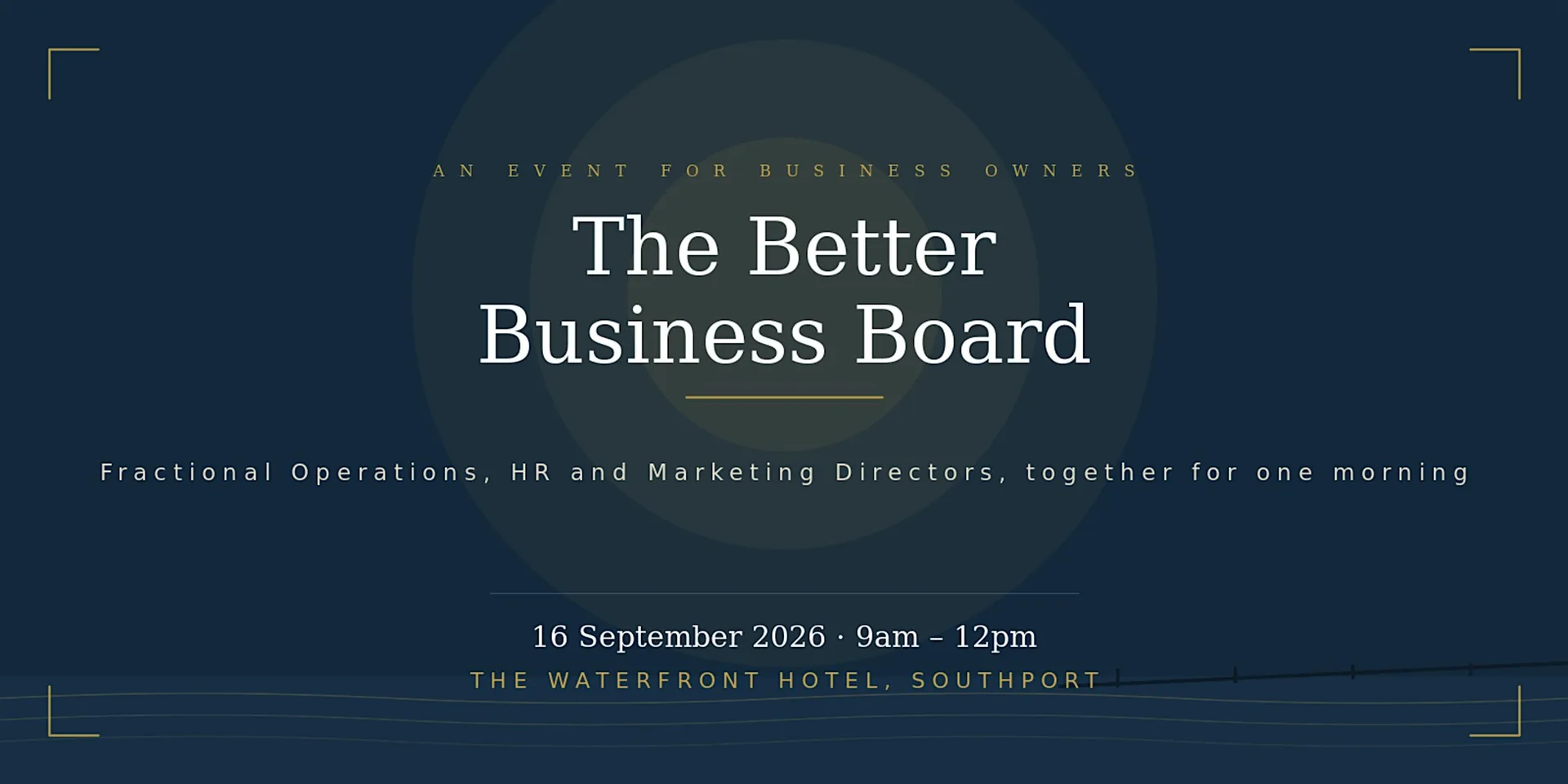 The Better Business Board at Waterfront Southport Hotel