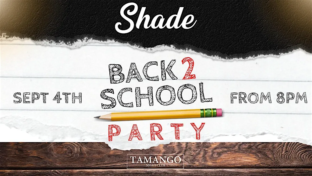 Shade Presents: Back To School at Tamango Nightclub at Tamangos
