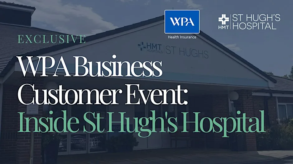 WPA Business Customer Event In Collaboration With St Hugh's Hospital at St Hugh's Hospital