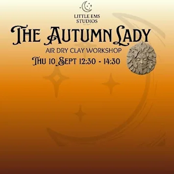 THE AUTUMN LADY Air Dry Clay Workshop at TheLight-Wisbech