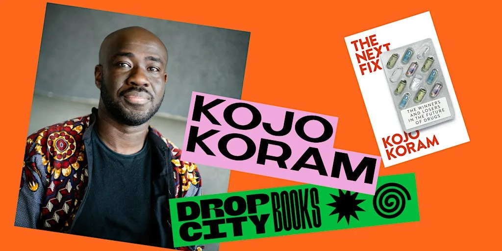 AUTHOR PARTY - KOJO KORAM: THE NEXT FIX at Drop City Books