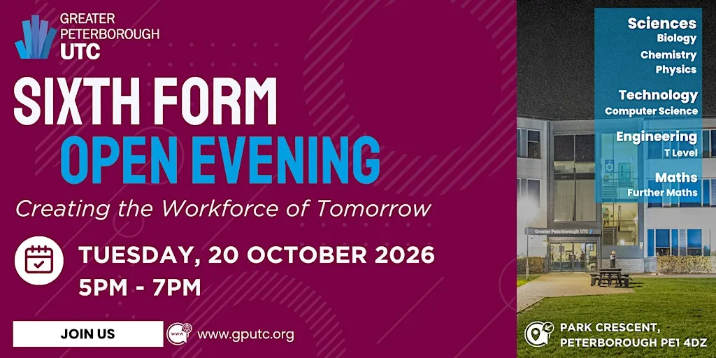 Greater Peterborough UTC - Sixth Form Open Evening - 27/28 Academic Year at Greater Peterborough UTC