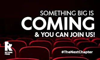 Rethink Food Foundation – The Next Chapter