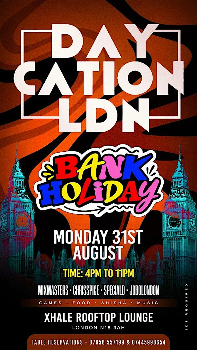 DAYCATION DAY PARTY (The Return) @ XHALE ROOF TOP. LONDON at Xhale Rooftop Lounge