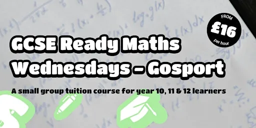 GCSE Ready Course (Maths), Year 10 to 12 (Gosport)