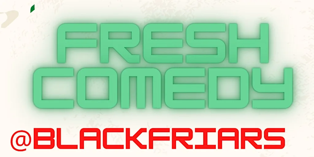 Fresh Comedy @ Blackfriars